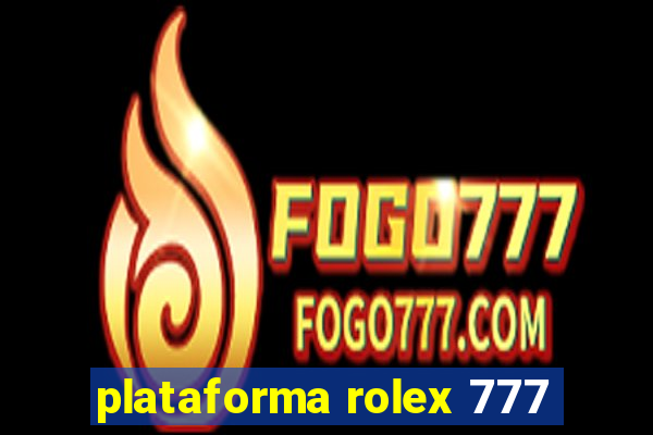 plataforma rolex 777